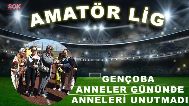 Gençobaspor'dan Annelere Duygu Dolu Anneler Günü Sürprizi!