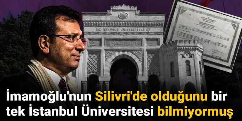 İmamoğlu'na Ulaşılamıyor Mu? İstanbul Üniversitesi Şaşkın!