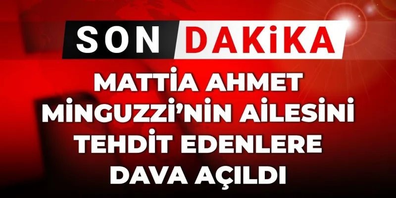 Mattia Ahmet Minguzzi Cinayeti: Aileye Tehdit Yağdıranlara Dava Şoku!